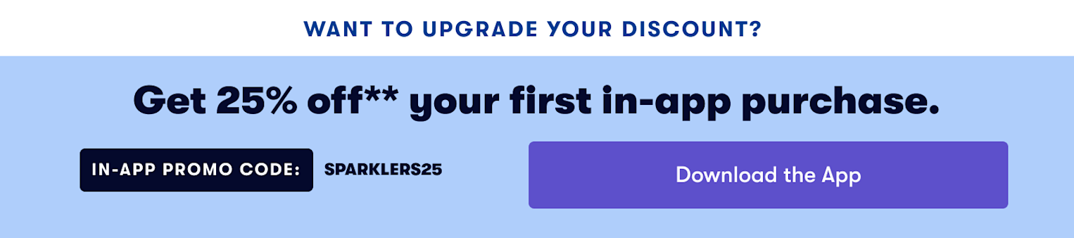 Get 25% off your first in-app purchase with code SPARKLERS25