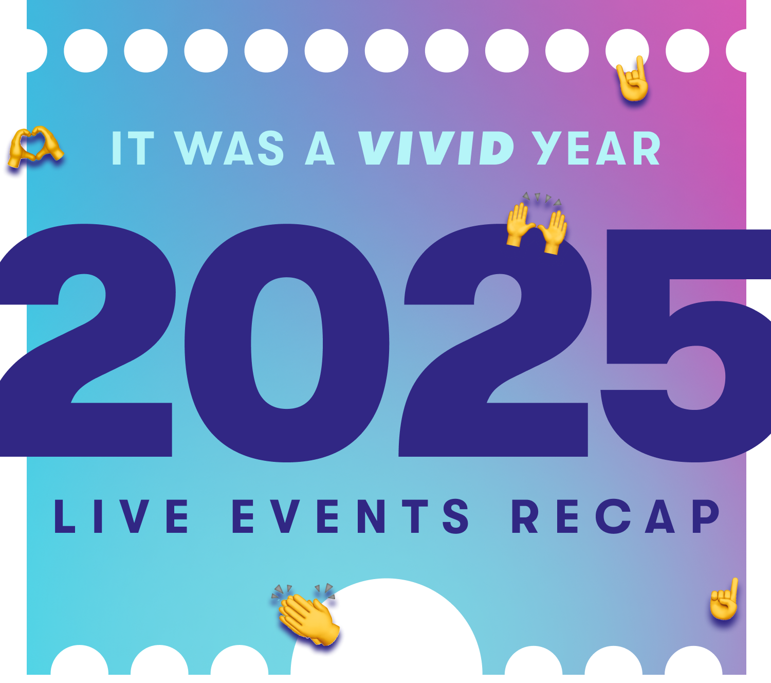 It was a vivid year! 2025 live event recap.